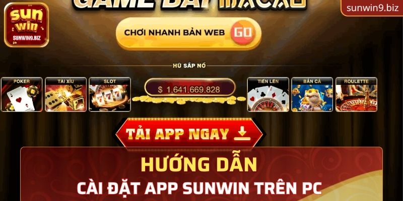 Hướng dẫn cách tải app Sunwin trên máy tính và PC